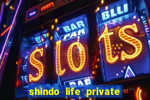 shindo life private server blaze